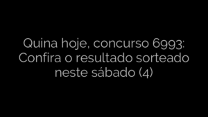 ​Quina hoje, concurso 6993: Confira o resultado sorteado neste sábado (4) 
